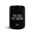 Per Our Last Trauma Black Mug  nan by CTRLexist, minimalist cinematic cyberpunk streetwear design