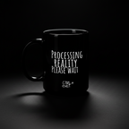 Processing Reality – Please Wait | 15 oz Black Glossy Mug