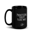 Processing Reality – Please Wait | 15 oz Black Glossy Mug mug by CTRLexist, minimalist cinematic cyberpunk streetwear design