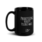 Processing Reality – Please Wait | 15 oz Black Glossy Mug mug by CTRLexist, minimalist cinematic cyberpunk streetwear design