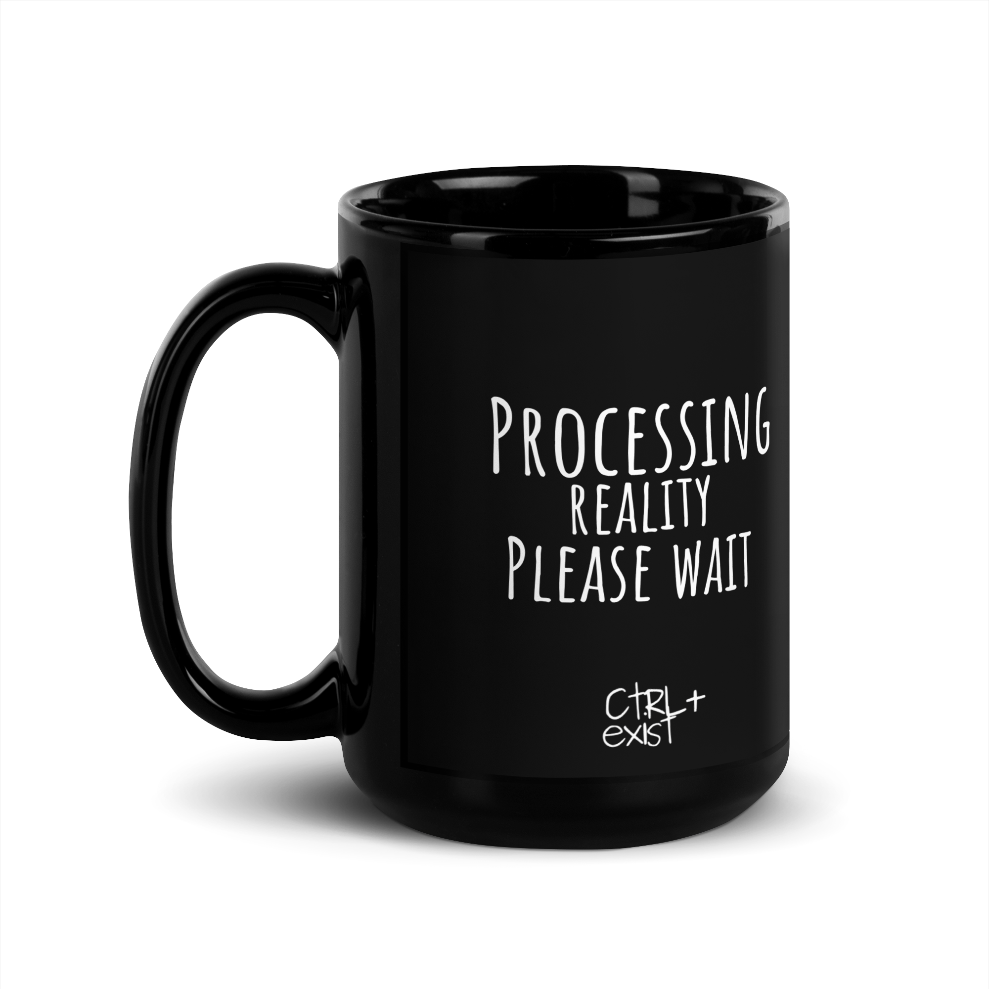 Processing Reality – Please Wait | 15 oz Black Glossy Mug mug by CTRLexist, minimalist cinematic cyberpunk streetwear design