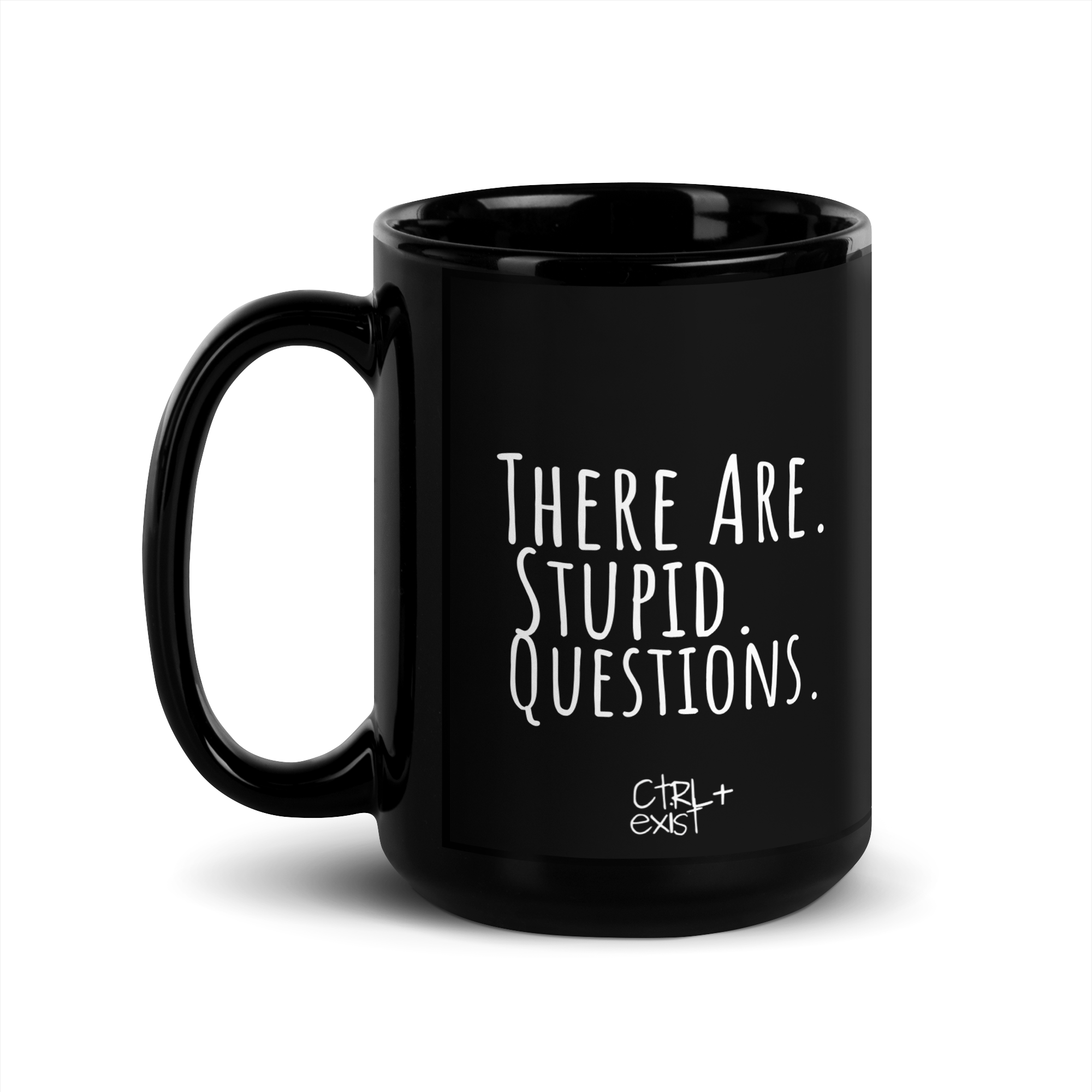 There Are No Stupid Questions Mug  mug by CTRLexist, minimalist cinematic cyberpunk streetwear design