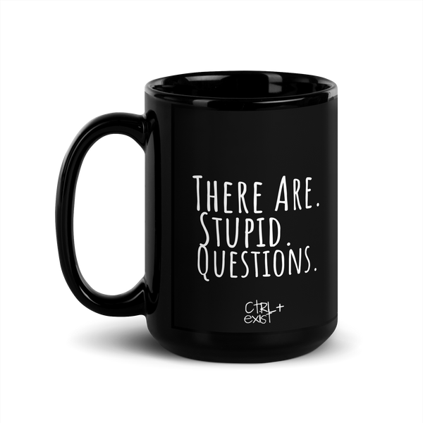 There Are No Stupid Questions Mug  mug by CTRLexist, minimalist cinematic cyberpunk streetwear design