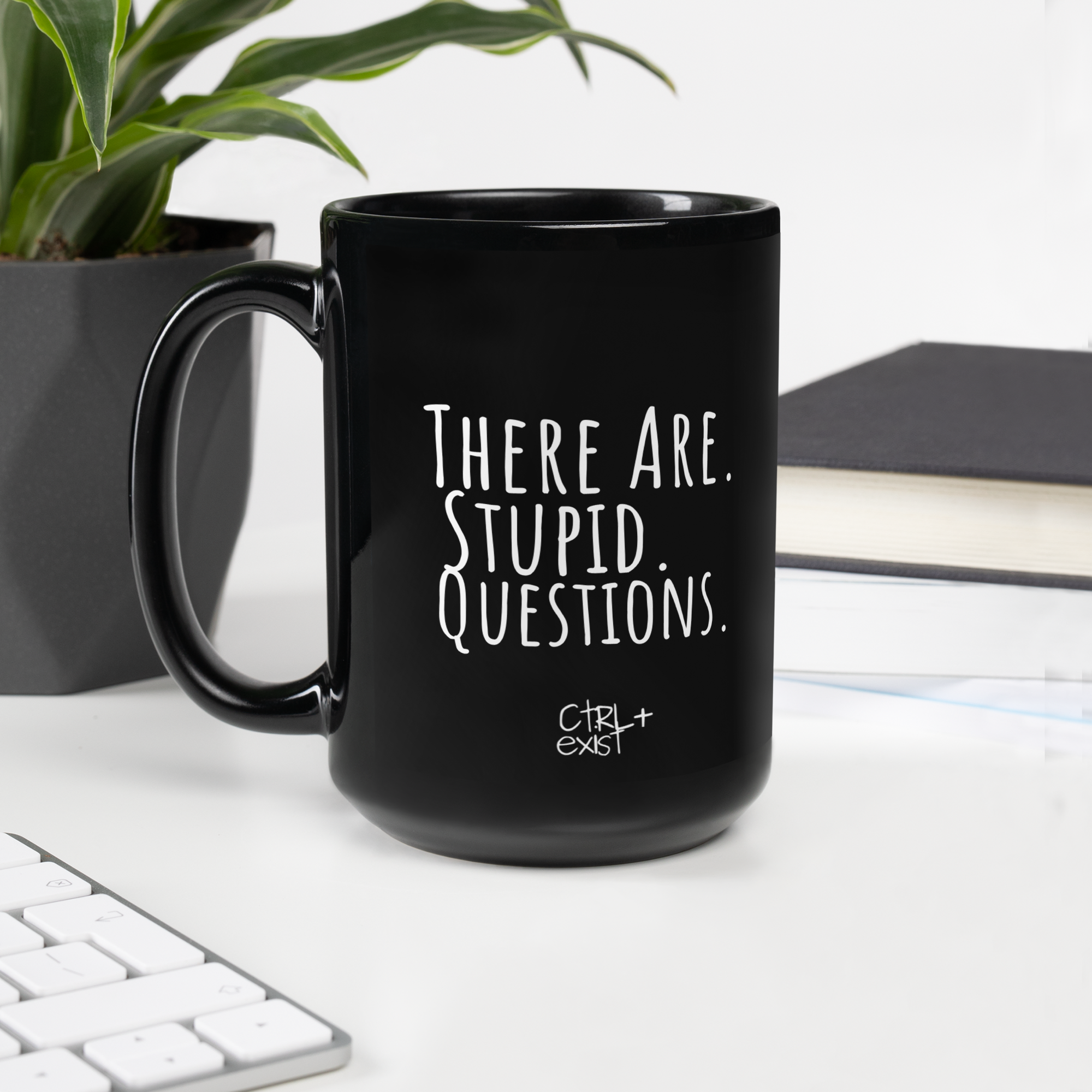 There Are No Stupid Questions Black Mug | Dark Humor Office Gift | CTRLexist London