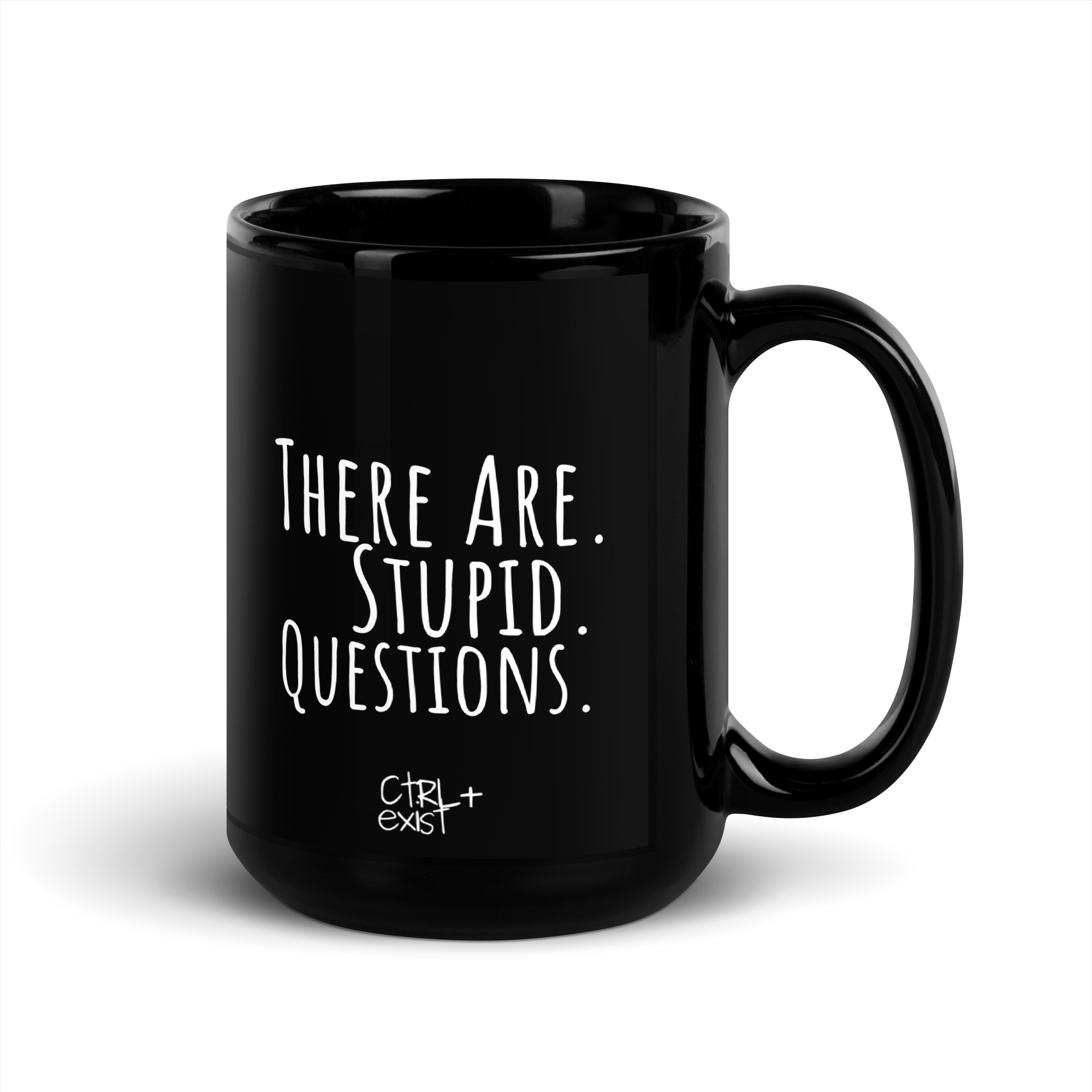 There Are No Stupid Questions Black Mug | Dark Humor Office Gift | CTRLexist London