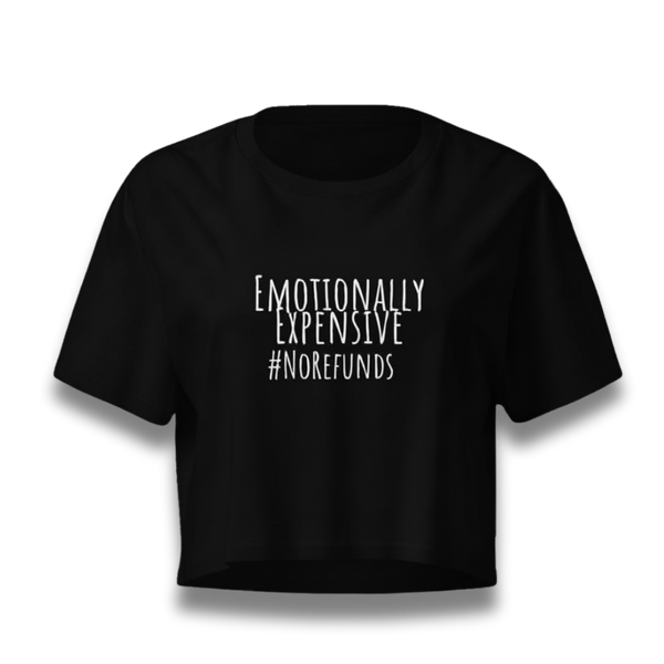 Black crop top with white text 'EMOTIONALLY EXPENSIVE #NOREFUNDS' by CTRLexist