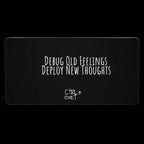 Debug Old Feelings Deploy New Thoughts Desk Mat  sublimation by CTRLexist, minimalist cinematic cyberpunk streetwear design