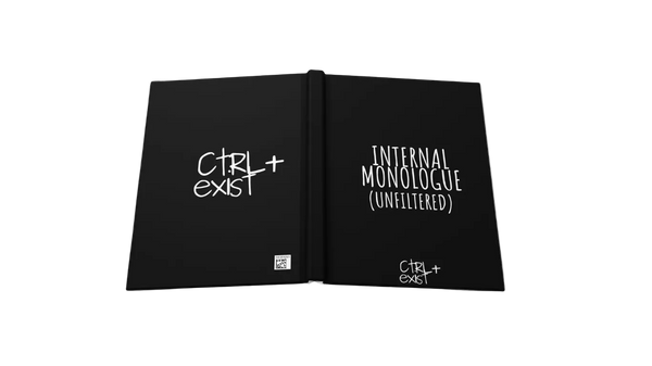 Open book with text 'CTRL+EXIST' and 'INTERNAL MONOLOGUE (UNFILTERED)' on black cover.