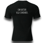 Black tri-blend t-shirt with a minimalist text design. Front reads “TOO AWARE TO ENGAGE.” and back reads “LOW BATTERY. HIGH STANDARDS.”