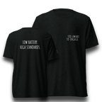 Black tri-blend t-shirt with a minimalist text design. Front reads “TOO AWARE TO ENGAGE.” and back reads “LOW BATTERY. HIGH STANDARDS.”