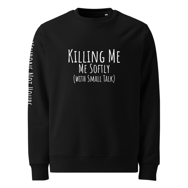 Killing Me Softly With Small Talk Minimalist Sweatshirt  sweatshirt by CTRLexist, minimalist cinematic cyberpunk streetwear d