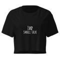 I Skip Small Talk Crop Top  t-shirt by CTRLexist, minimalist cinematic cyberpunk streetwear design